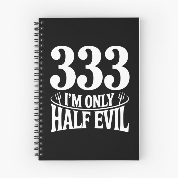 Item preview, 333 I'm Only Half Evil designed and sold by Frank Ring.