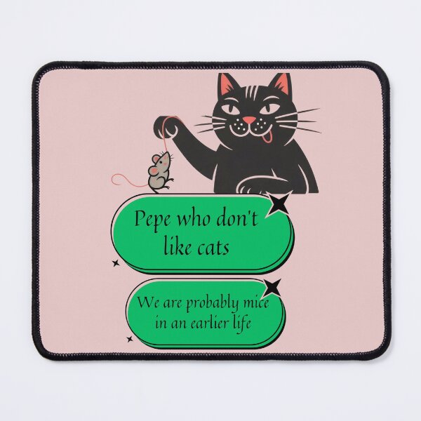 Item preview, Pepe who don’t like cats we are probably mice in an earlier life  designed and sold by Palmtree94.