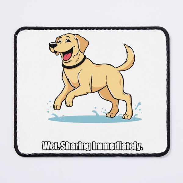 Item preview, Labrador - Wet Sharing Immediately - Funny Wet Lab Gift designed and sold by pawdrops.