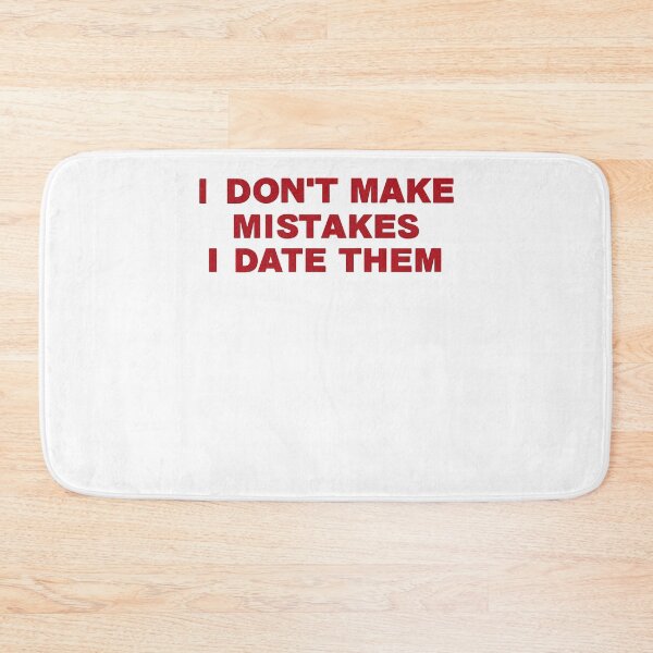 Item preview, I Don't Make Mistakes I Date Them Funny Tee designed and sold by FurAndFlaireg.