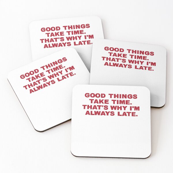 Item preview, Good Things Take Time Funny Late Quote Shirt designed and sold by FurAndFlaireg.