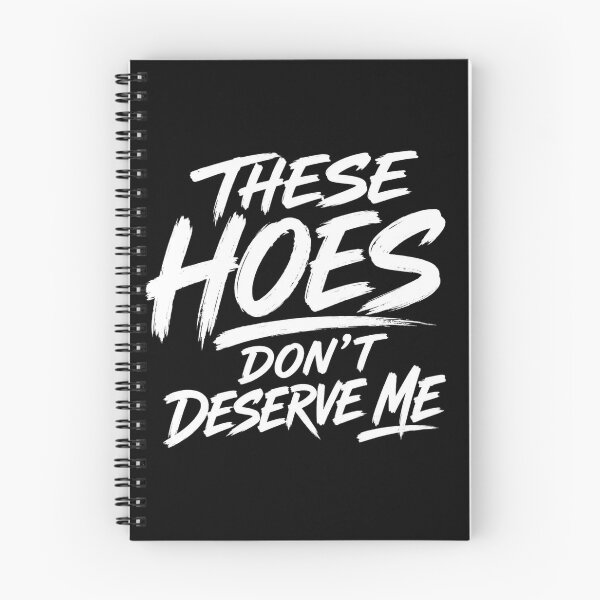 Item preview, These Hoes Don't Deserve Me designed and sold by Zbixu.