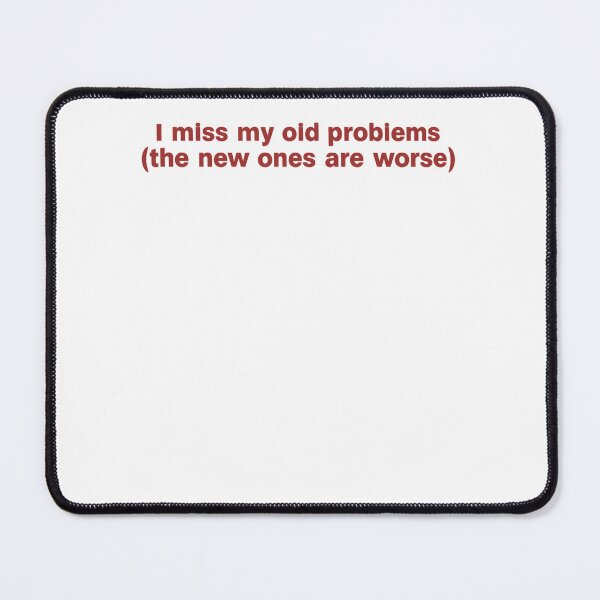 Item preview, I Miss My Old Problems Funny Shirt designed and sold by FurAndFlaireg.