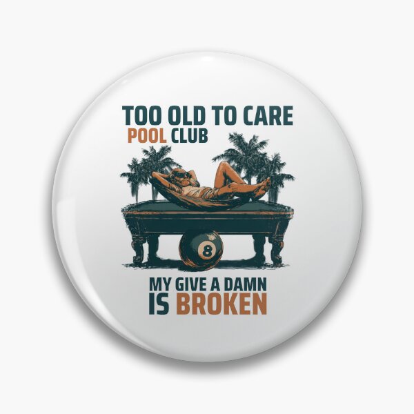 Item preview, Too Old To Care Pool Club – My Give A Damn Is Broken designed and sold by Majnon8bp.