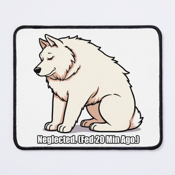 Item preview, Samoyed - Neglected Fed 20 Min Ago - Funny Dramatic Samoyed Gift designed and sold by pawdrops.