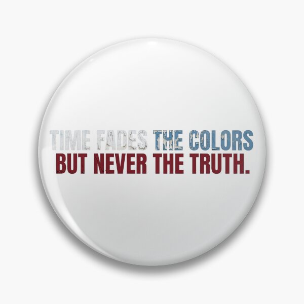 Item preview, Time Fades Colors, Never Truth designed and sold by ghostlogic-th.