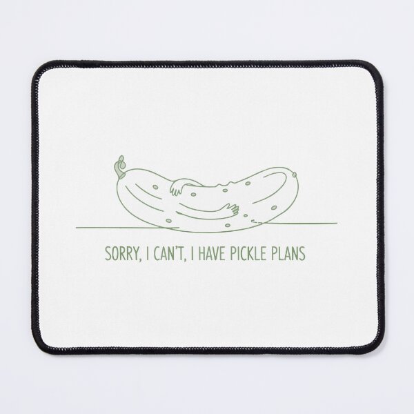 Item preview, funny inappropriate pickles Sorry, I Can't, I Have Pickle Plans designed and sold by Uglyandcute.