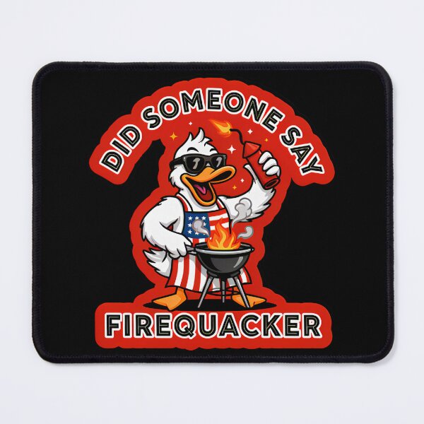 Item preview, Did Someone Say Firequacker Funny 4th of July BBQ Duck Gift designed and sold by DejvArtist.
