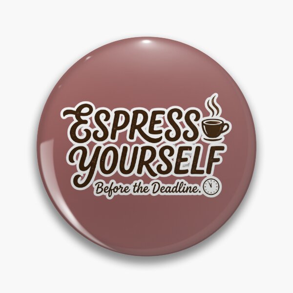 Item preview, Espresso Yourself Before The Deadline designed and sold by HAPPY HARBOR DESIGN .