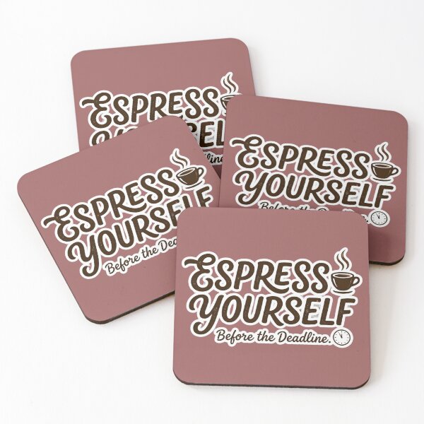 Item preview, Espresso Yourself Before The Deadline designed and sold by HAPPY HARBOR DESIGN .