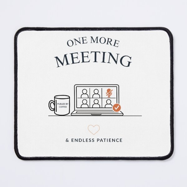 Item preview, One More Meeting – Funny Remote Work Office Humor designed and sold by PlayfulPixelCo.