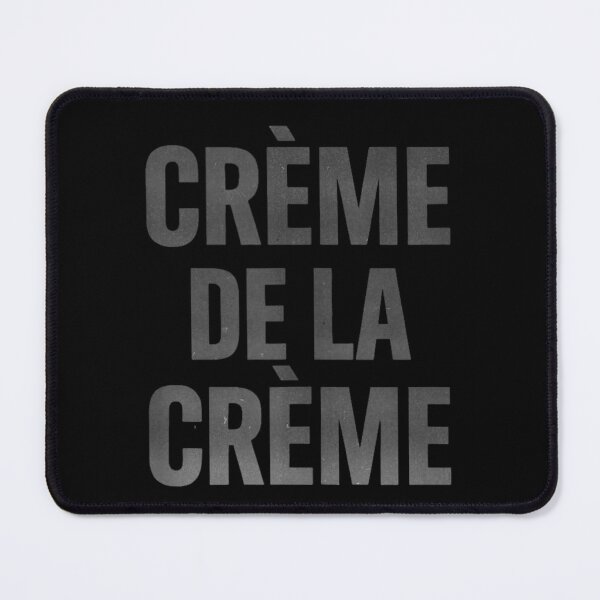 Item preview, Creme De La Creme French Proverb Phrase Minimalist designed and sold by CiranoSkasnot.