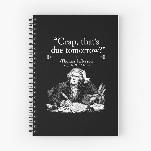 Item preview, Thomas Jefferson Crap Thats Due Tomorrow Procrastination Quote designed and sold by ajifujpost.