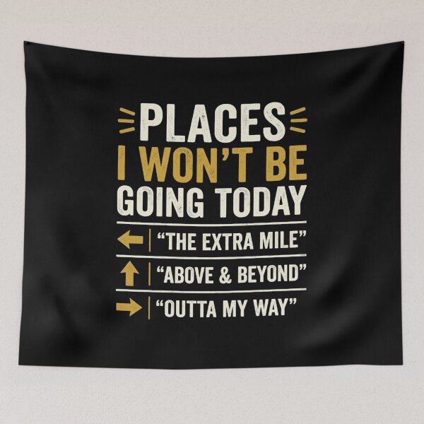 Item preview, Places I Won't Be Going Today Extra Mile Above and Beyond T-Shirt, Funny Work Humor Gift, Sarcastic Office Graphic Tee designed and sold by Trendably.