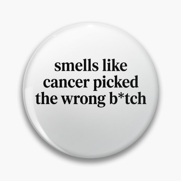Item preview, Smells Like Cancer Picked The Wrong Bitch Funny Survivor designed and sold by raedattia.