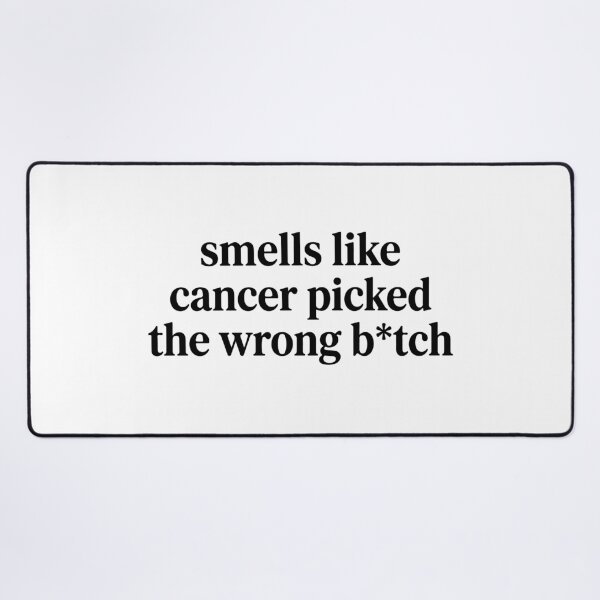 Item preview, Smells Like Cancer Picked The Wrong Bitch Funny Survivor designed and sold by raedattia.