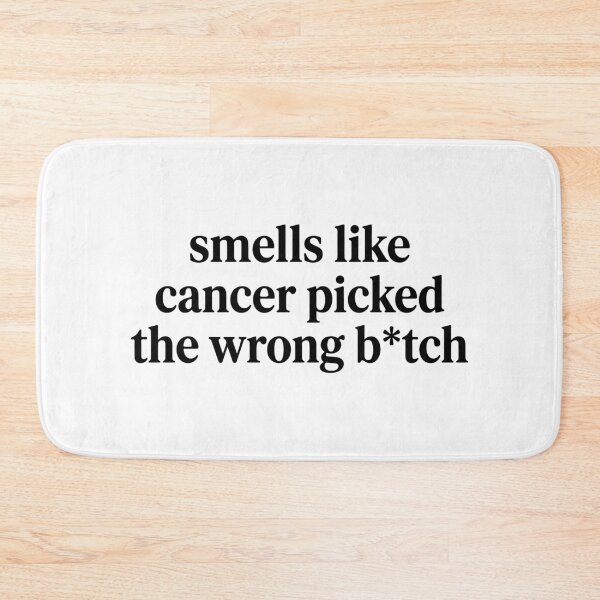 Item preview, Smells Like Cancer Picked The Wrong Bitch Funny Survivor designed and sold by raedattia.