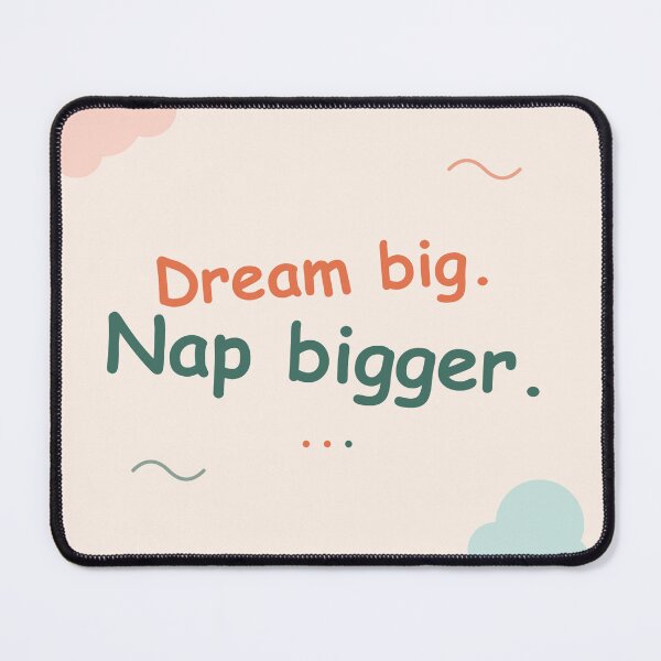 Item preview, Dream Big. Nap Bigger designed and sold by SLAYTHESPACE.