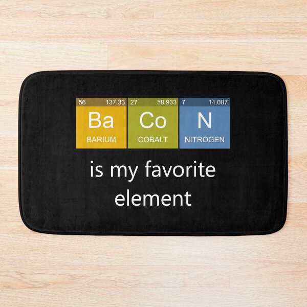 Item preview, Bacon is my favorite element designed and sold by p-Phictures4.