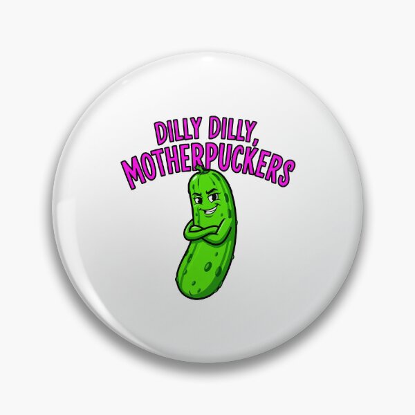 Item preview, funny inappropriate pickles Dilly Dilly, Motherpuckers designed and sold by Uglyandcute.
