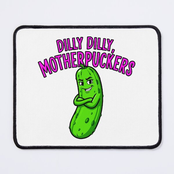 Item preview, funny inappropriate pickles Dilly Dilly, Motherpuckers designed and sold by Uglyandcute.