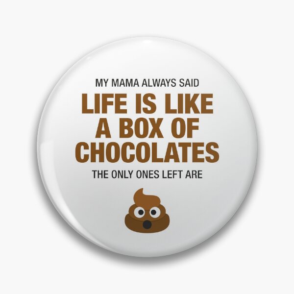 Item preview, LIFE IS LIKE A BOX OF CHOCOLATES FUNNY DESIGN designed and sold by CoolVibeStudio.