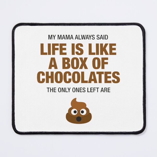 Item preview, LIFE IS LIKE A BOX OF CHOCOLATES FUNNY DESIGN designed and sold by CoolVibeStudio.