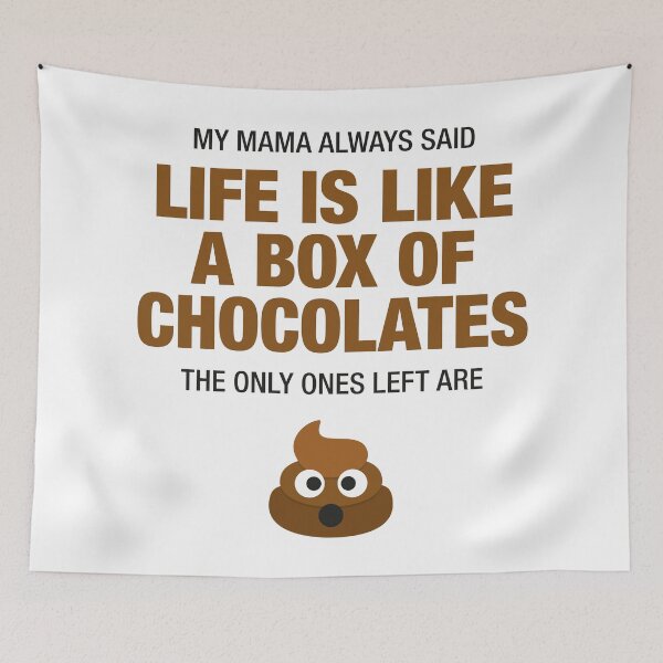 Item preview, LIFE IS LIKE A BOX OF CHOCOLATES FUNNY DESIGN designed and sold by CoolVibeStudio.