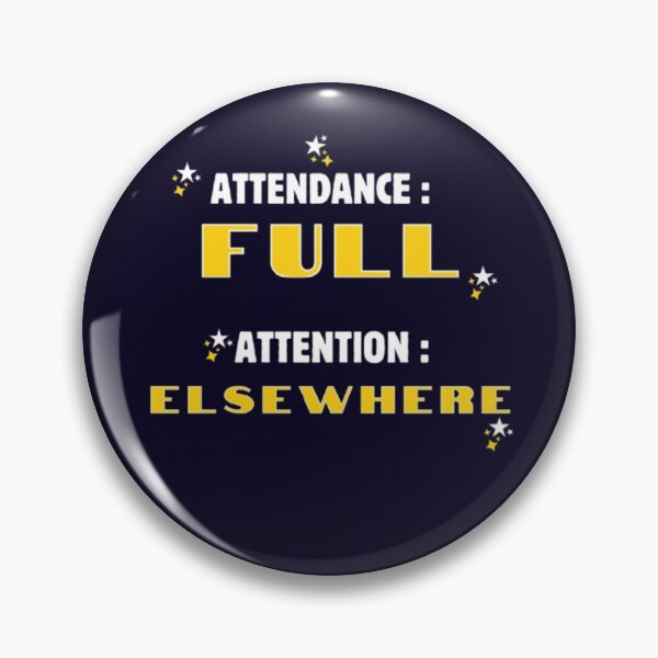 Item preview, Attendance Full Attention Elsewhere Funny Sarcastic Student T-Shirt designed and sold by HopeAndHustle.