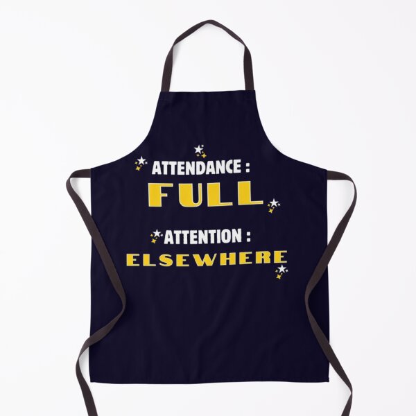 Item preview, Attendance Full Attention Elsewhere Funny Sarcastic Student T-Shirt designed and sold by HopeAndHustle.