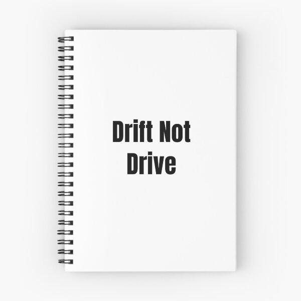 Item preview, Drift Not Drive (Black Text) designed and sold by QuoteeApparel.
