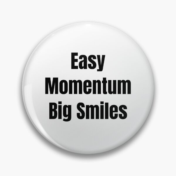 Item preview, Easy Momentum Big Smiles (Black Text) designed and sold by QuoteeApparel.