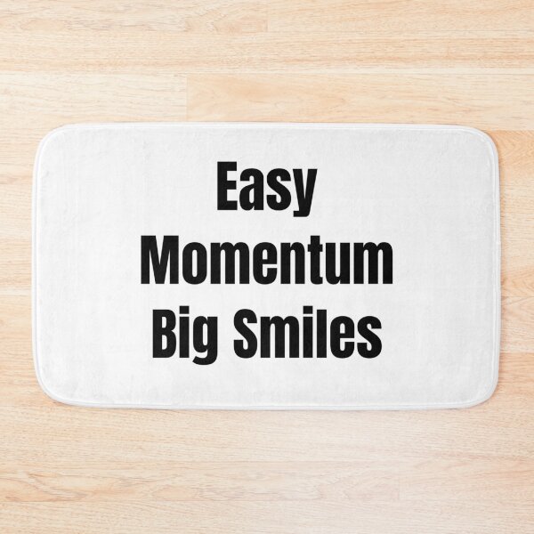 Item preview, Easy Momentum Big Smiles (Black Text) designed and sold by QuoteeApparel.