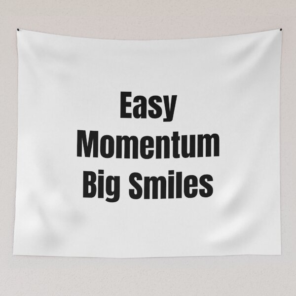 Item preview, Easy Momentum Big Smiles (Black Text) designed and sold by QuoteeApparel.