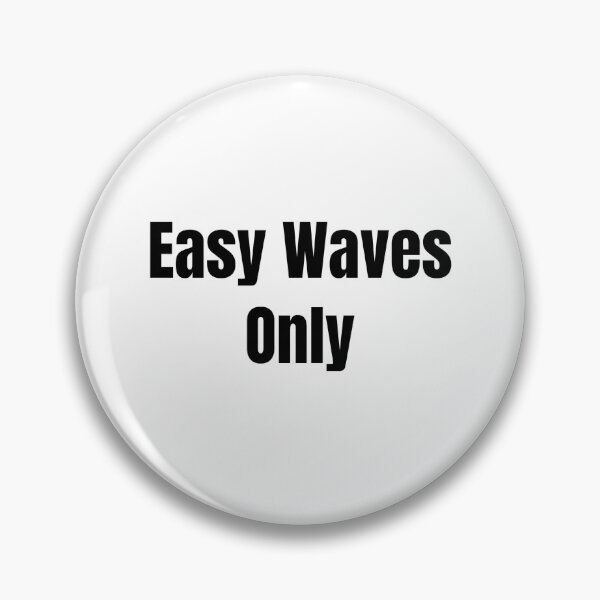 Item preview, Easy Waves Only (Black Text) designed and sold by QuoteeApparel.