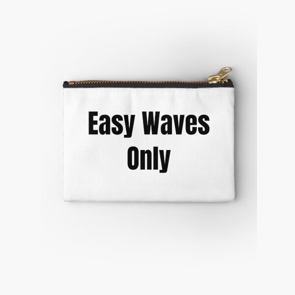 Item preview, Easy Waves Only (Black Text) designed and sold by QuoteeApparel.