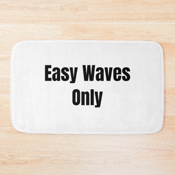 Item preview, Easy Waves Only (Black Text) designed and sold by QuoteeApparel.