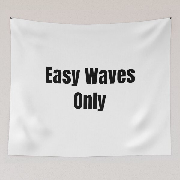 Item preview, Easy Waves Only (Black Text) designed and sold by QuoteeApparel.
