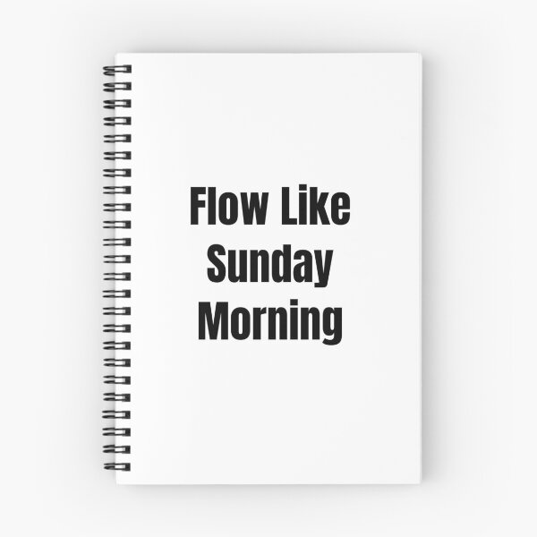 Item preview, Flow Like Sunday Morning (Black Text) designed and sold by QuoteeApparel.