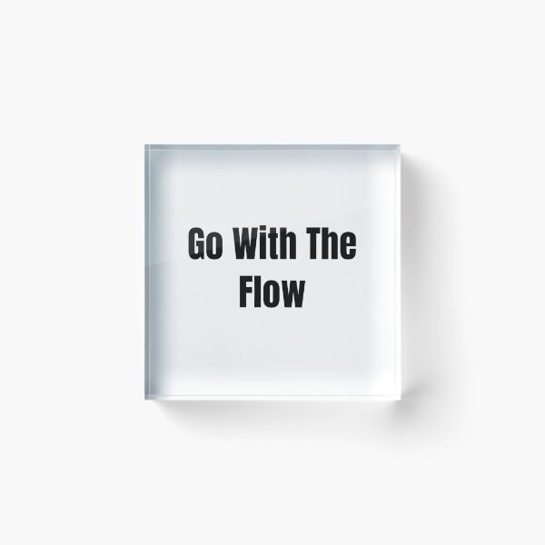 Item preview, Go With The Flow (Black Text) designed and sold by QuoteeApparel.