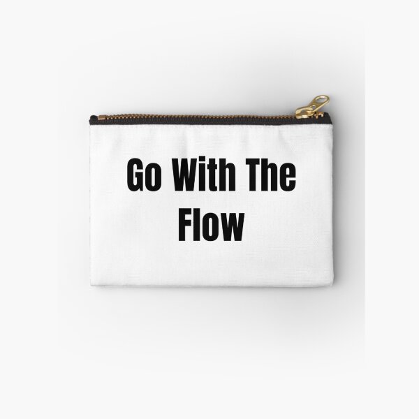 Item preview, Go With The Flow (Black Text) designed and sold by QuoteeApparel.