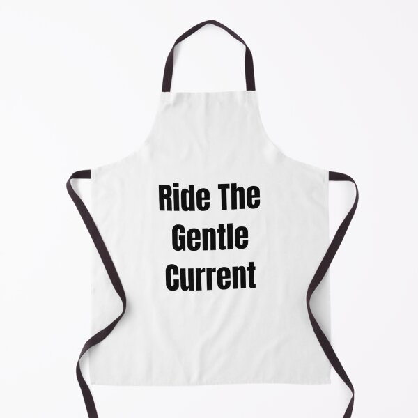 Item preview, Ride The Gentle Current (Black Text) designed and sold by QuoteeApparel.