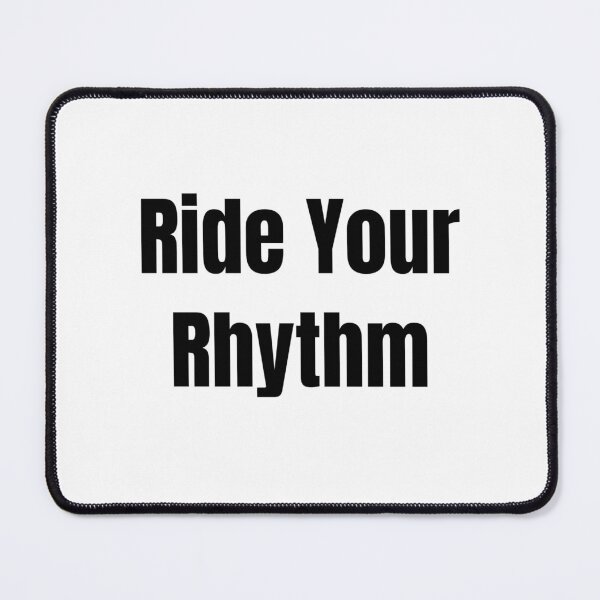 Item preview, Ride Your Rhythm (Black Text) designed and sold by QuoteeApparel.