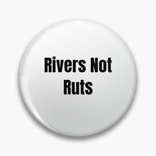 Item preview, Rivers Not Ruts (Black Text) designed and sold by QuoteeApparel.
