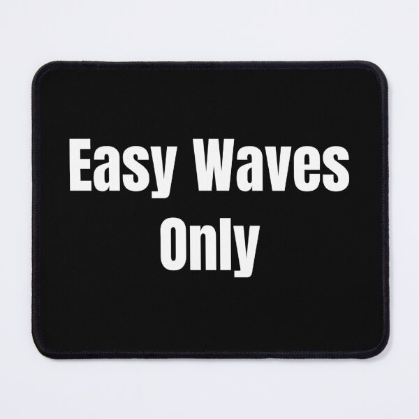 Item preview, Easy Waves Only (White Text) designed and sold by QuoteeApparel.