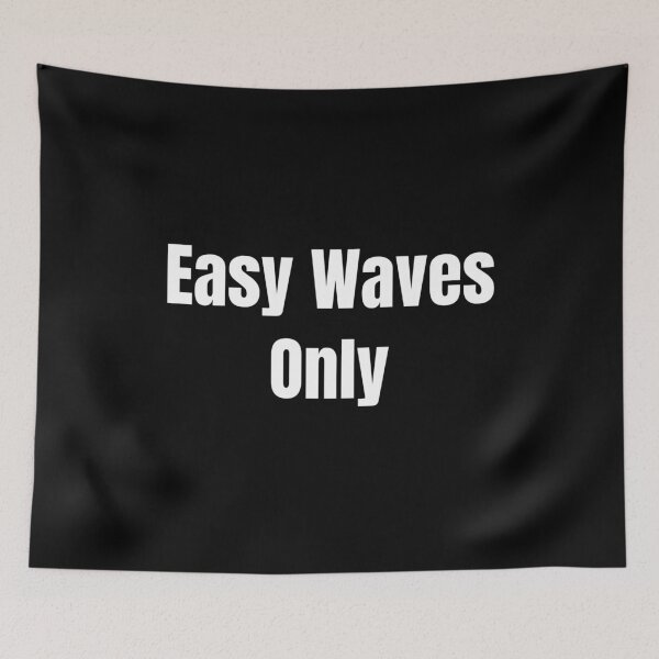 Item preview, Easy Waves Only (White Text) designed and sold by QuoteeApparel.