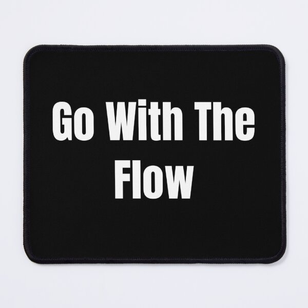 Item preview, Go With The Flow (White Text) designed and sold by QuoteeApparel.