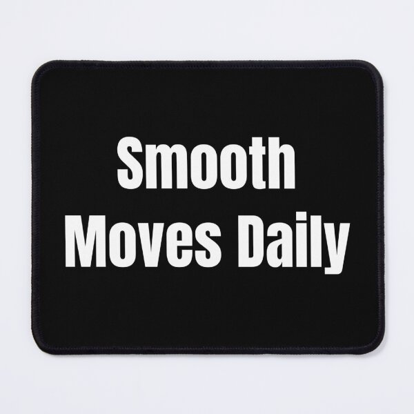 Item preview, Smooth Moves Daily (White Text) designed and sold by QuoteeApparel.