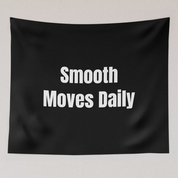 Item preview, Smooth Moves Daily (White Text) designed and sold by QuoteeApparel.