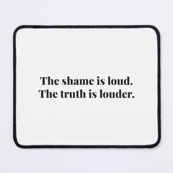 Item preview, The shame is loud. The truth is louder. | ReDefined Mission designed and sold by Redefined Mission’s Official Merchandise .